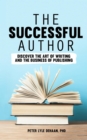 Image for Successful Author: Discover the Art of Writing and the Business of Publishing