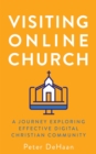Image for Visiting Online Church: A Journey Exploring Effective Digital Christian Community