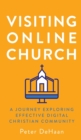 Image for Visiting Online Church : A Journey Exploring Effective Digital Christian Community