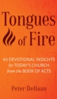 Image for Tongues of Fire : 40 Devotional Insights for Today&#39;s Church from the Book of Acts