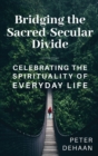 Image for Bridging the Sacred-Secular Divide