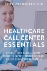 Image for Healthcare Call Center Essentials: Optimize Your Medical Contact Center to Improve Patient Outcomes and Drive Organizational Success