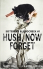 Image for Hush, Now Forget