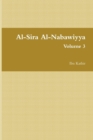 Image for Al-Sira Al-Nabawiyya : Ø§Ù„Ø³ÙŠØ±Ø© Ø§Ù„Ù†Ø¨ÙˆÙŠØ© - The Life of the Prophet Muhammad (Volume 3)
