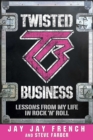 Image for Twisted business  : lessons from my life in rock &#39;n roll