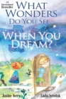 Image for What Wonders Do You See... When You Dream?