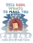 Image for This Book Wants to Make You Laugh