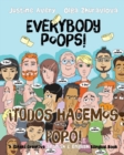 Image for Everybody Poops! / !Todos hacemos popo! : A Suteki Creative Spanish &amp; English Bilingual Book