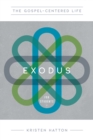 Image for Gospel-Centered Life in Exodus for Students: Study Guide With Leader&#39;s Notes