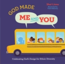 Image for God made me and you: celebrating God&#39;s design for ethnic diversity