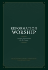 Image for Reformation Worship: Liturgies from the Past for the Present