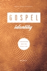 Image for Gospel Identity: Discovering Who You Really Are