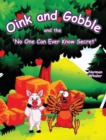 Image for Oink and Gobble and the &#39;No One Can Ever Know Secret&#39;
