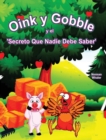Image for Oink y Gobble y el &#39;Secreto Que Nadie Debe Saber&#39;