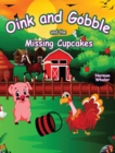 Image for Oink and Gobble and the Missing Cupcakes