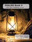 Image for PSALMS Book V with Left Notetaker Lines : LARGE PRINT - 18 point, King James Today