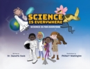 Image for Science is Everywhere : Science is for Everyone