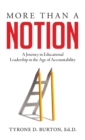 Image for More Than A Notion : A Journey in Educational Leadership in the Age of Accountability
