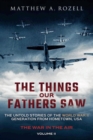 Image for War in the Air- From the Great Depression to Combat : The Things Our Fathers Saw, Vol. 2