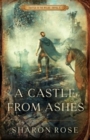 Image for A Castle from Ashes : Castle in the Wilde - Novel 3