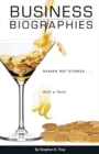 Image for Business Biographies : Shaken, Not Stirred ... with a Twist