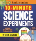 Image for Smithsonian 10-minute science experiments  : 50 quick, easy and awesome projects for kids