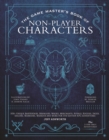 Image for The Game Master&#39;s Book of Non-Player Characters : 500+ unique villains, heroes, helpers, sages, shopkeepers, bartenders and more for 5th edition RPG adventures