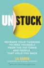 Image for Unstuck  : reframe your thinking to free yourself from the patterns and people that hold you back