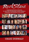 Image for RockStars : Inspirational Stories of Success by 100 of the Top Business Leaders, Athletes, Celebrities and RockStars in the World