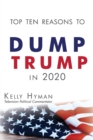 Image for The Top Ten Reasons to Dump Trump in 2020