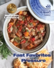 Image for Fast Favorites Under Pressure: 4-Quart Pressure Cooker and Instant Pot (TM) Recipes, Tips for Fast and Easy Meals by Blue Jean Chef, Meredith Laurence