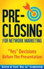 Image for Pre-Closing for Network Marketing : &quot;Yes&quot; Decisions before the Presentation