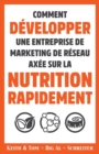 Image for Comment Developper une Entreprise de Marketing de Reseau Axee sur la Nutrition Rapidement