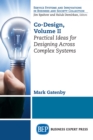 Image for Co-design.: (Practical ideas for designing across complex systems)