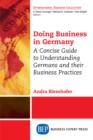 Image for Doing Business in Germany: A Concise Guide to Understanding Germans and Their Business Practices