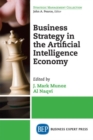 Image for Business Strategy in the Artificial Intelligence Economy