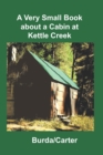 Image for A Very Small Book about a Cabin at Kettle Creek