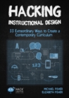 Image for Hacking Instructional Design : 33 Extraordinary Ways to Create a Contemporary Curriculum
