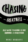 Image for Chasing Greatness : 26.2 Ways Teaching Is Like Running a Marathon