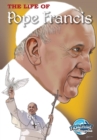 Image for Faith Series : The Life of Pope Francis