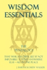 Image for Wisdom Essentials : That Which is Difficult If Not Impossible to Find Anywhere Else-All In One Place