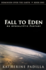 Image for Fall to Eden: An Apocalyptic Fantasy