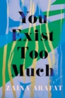 Image for You Exist Too Much : A Novel