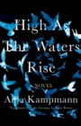 Image for High as the waters rise  : a novel