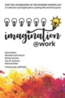Image for Imagination@Work : Shifting Boundaries in the Modern Workplace