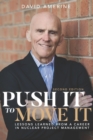 Image for Push It to Move It : Lessons Learned from a Career in Nuclear Project Management