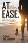 Image for At Ease : Enjoying the Freedom You Fought For -- A Soldier&#39;s Story and Perspectives on the Journey to an Encore Life and Career
