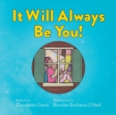Image for It Will Always Be You! -- A Love Letter for Children of Teen Moms