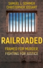 Image for Railroaded: Framed for Murder, Fighting for Justice
