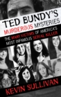 Image for Ted Bundy&#39;s Murderous Mysteries: The Many Victims of America&#39;s Most Infamous Serial Killer